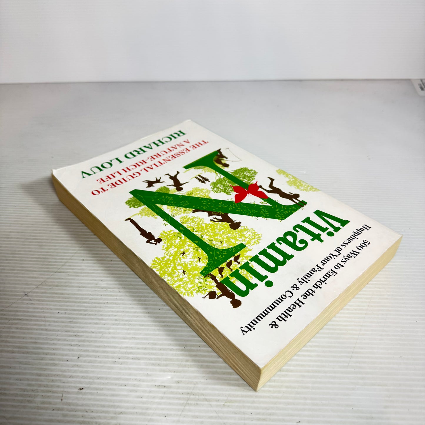 Vitamin N : The Essential Guide to A Nature-Rich Life - Richard Louv
