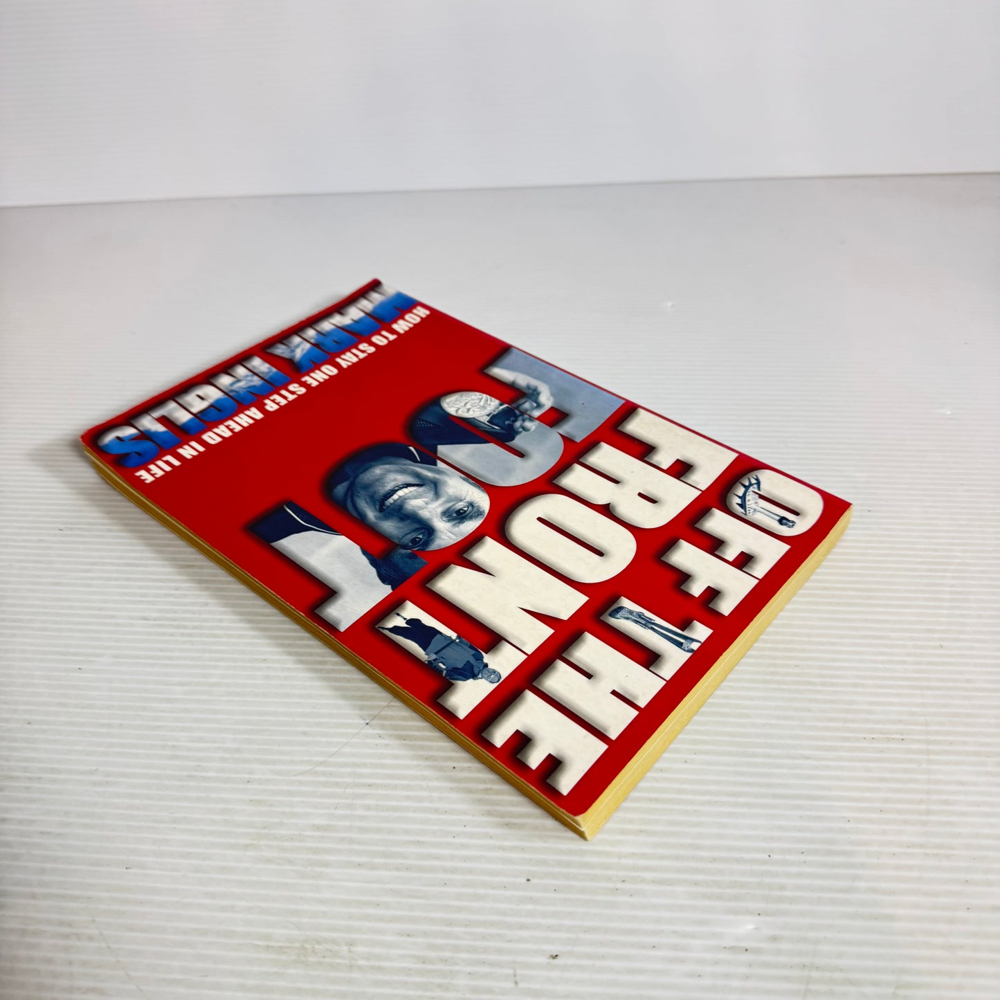 Off The Front Foot : How To Stay One Step Ahead In Life - Mark Inglis