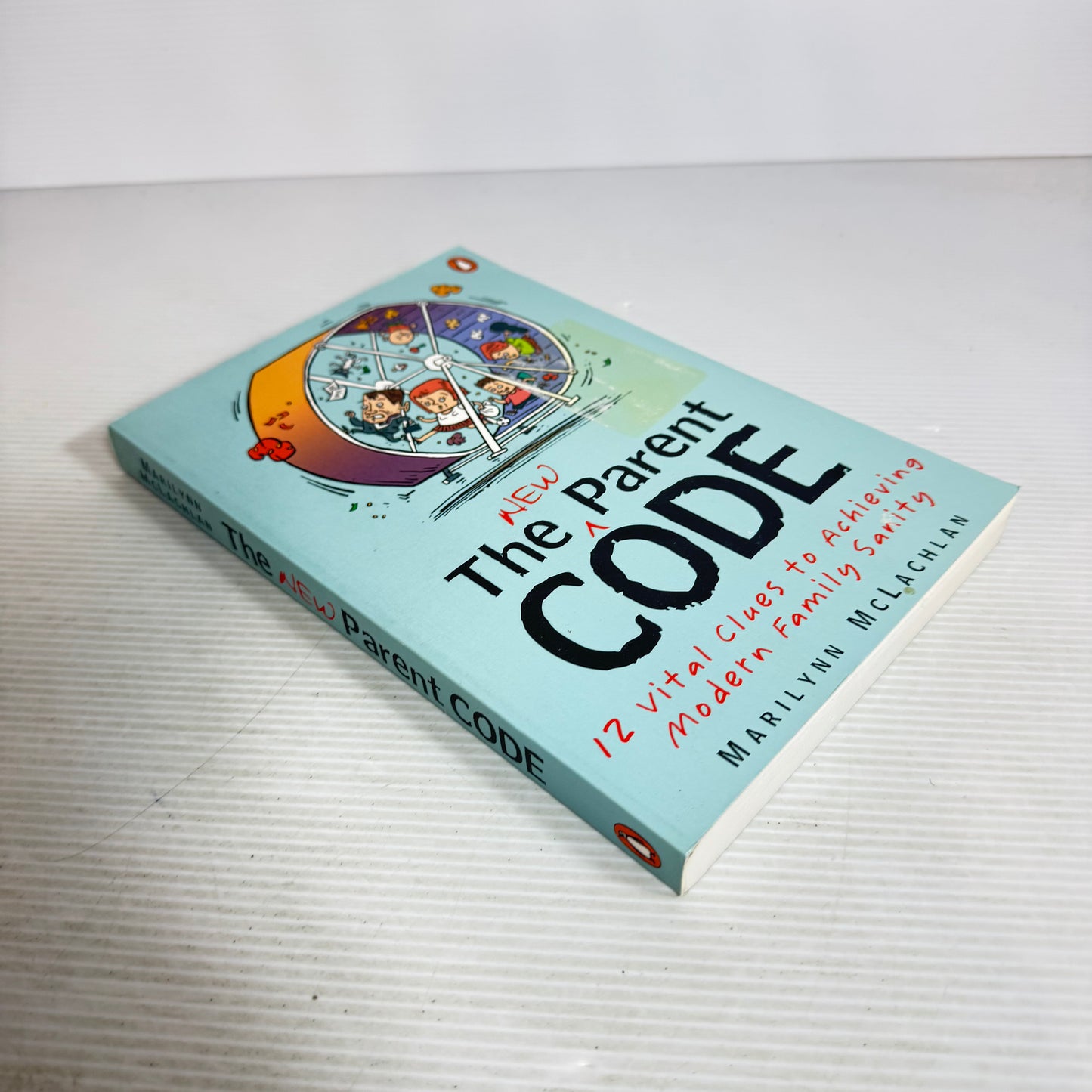The New Parent Code : 12 Vital Clues to Achieving Modern Family Sanity - Marilynn McLachlan