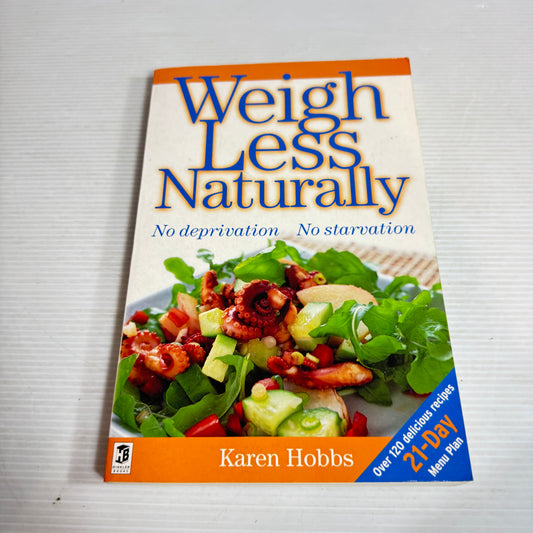 Book titled 'Weigh Less Naturally' by Karen Hobbs on a white background