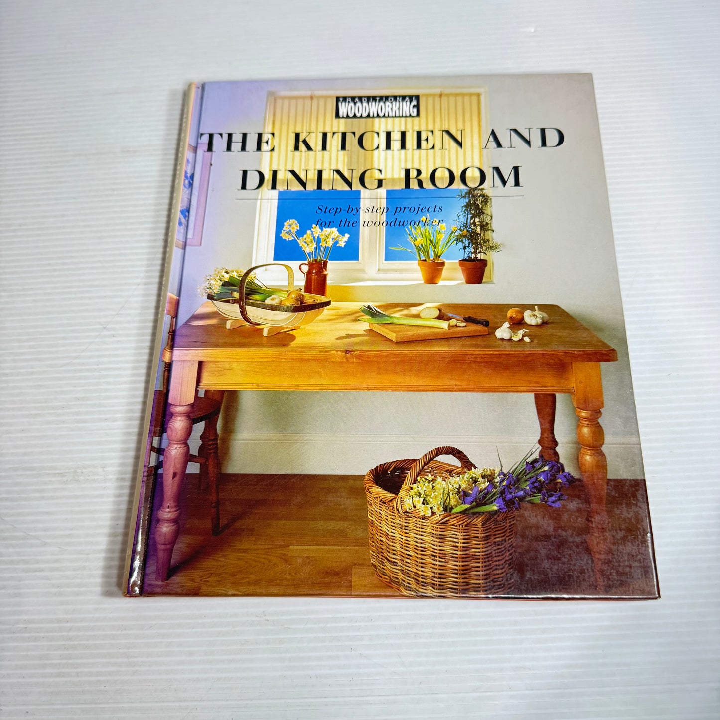 Traditional Woodworking : The Kitchen And Dining Room (Vintage 1988)
