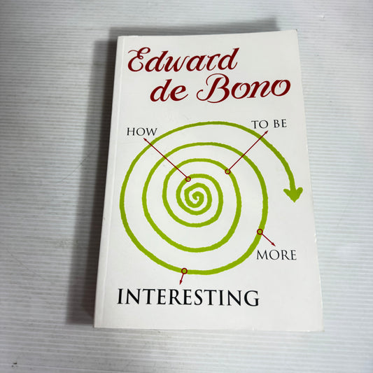 How To Be More Interesting - Edward de Bono
