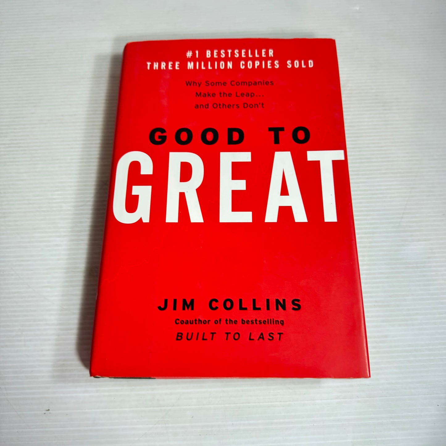 Good To Great : Why Some Companies Make the Leap and Others Don't - Jim Collins