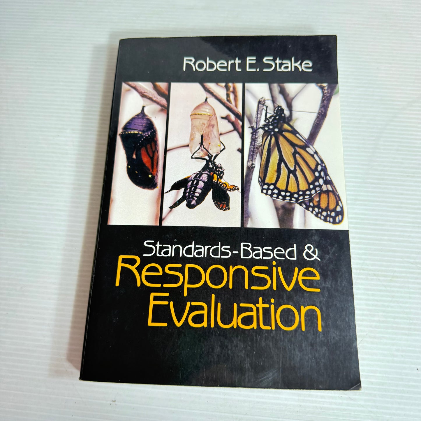 Standards-Based & Responsive Evaluation - Robert E. Stake