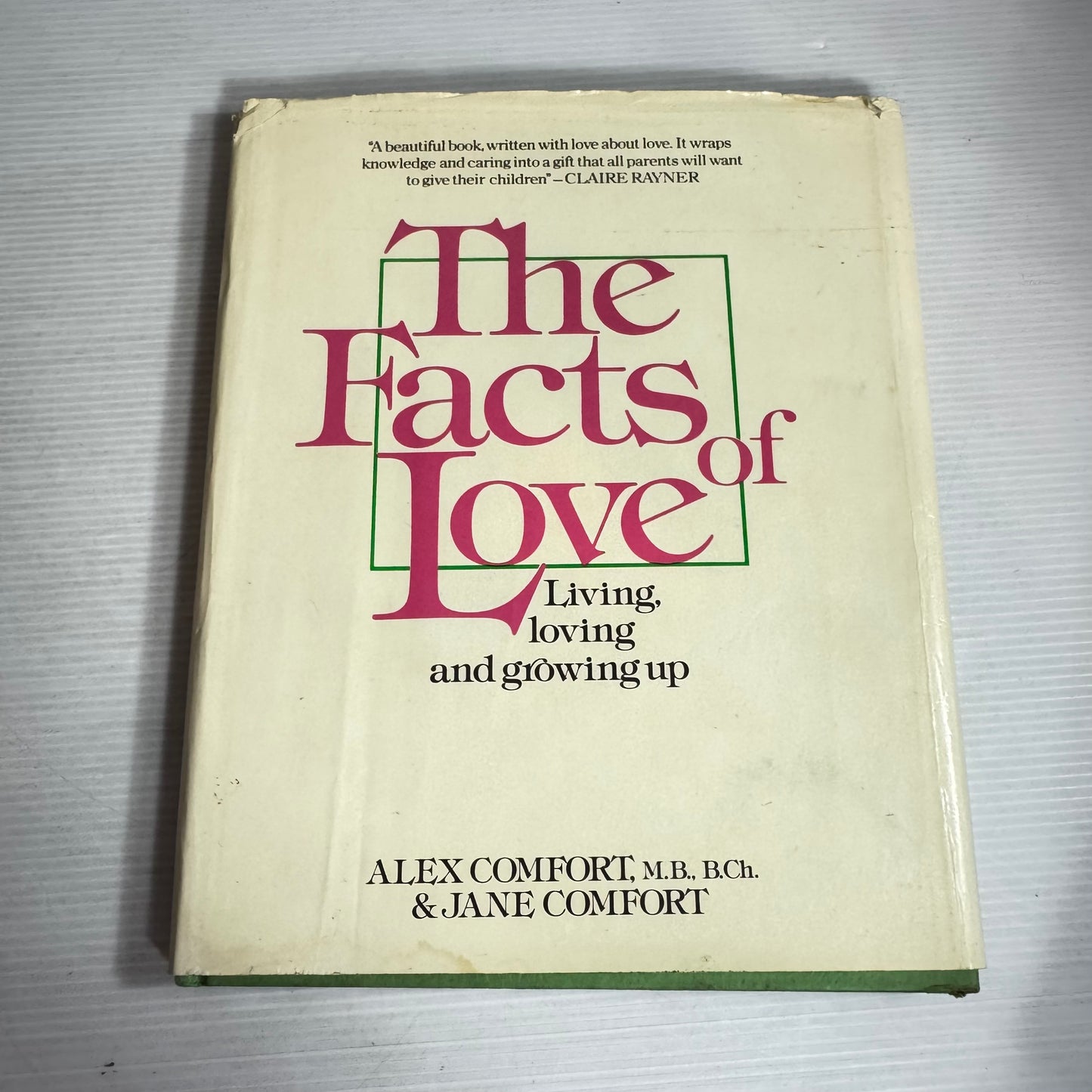 The Facts of Love : Living, Loving, Growing Up - Alex Comfort, M.B., B.Ch. & Jane Comfort (Vintage 1980)