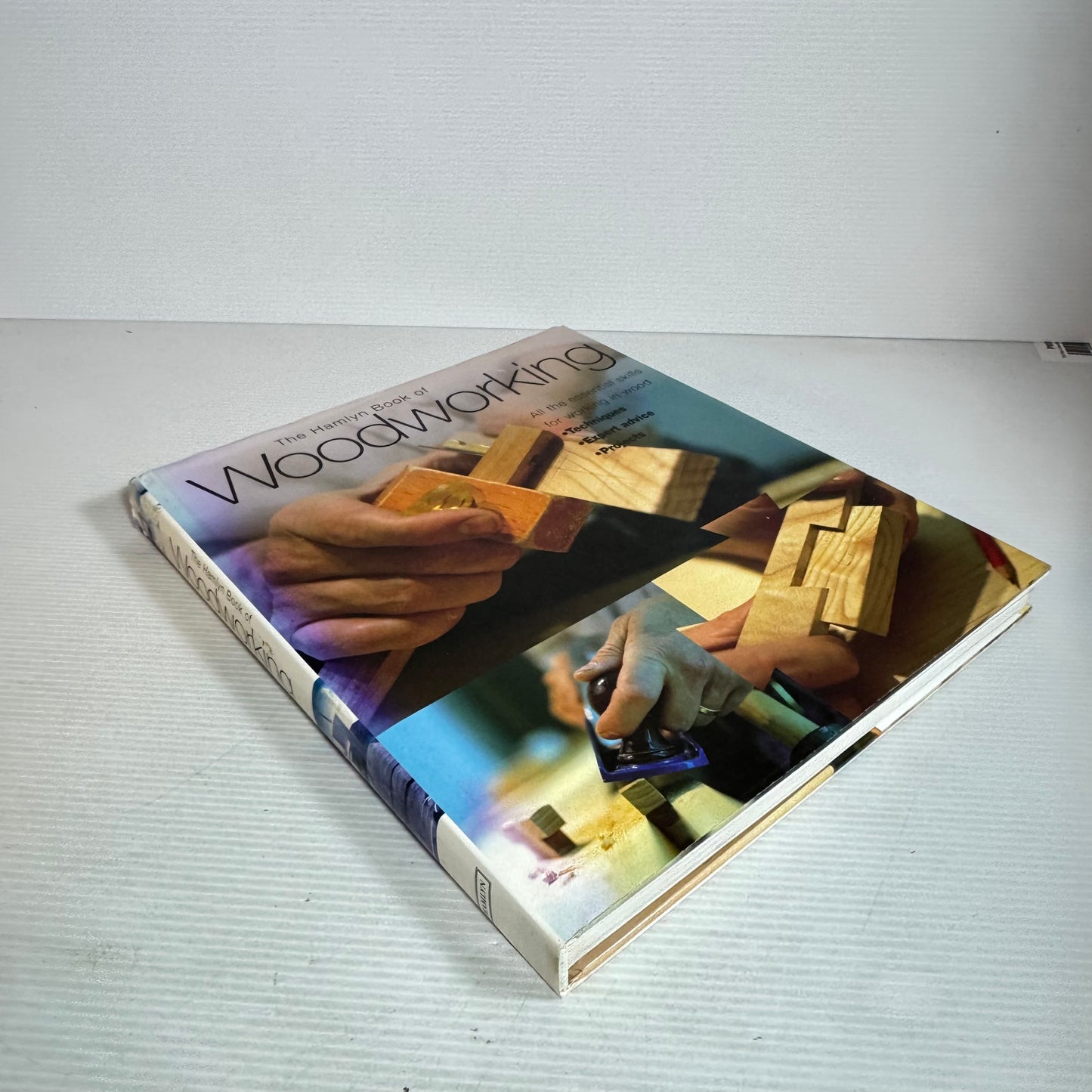 The Hamlyn Book of Woodworking : All The Essential Skills for Working In Wood