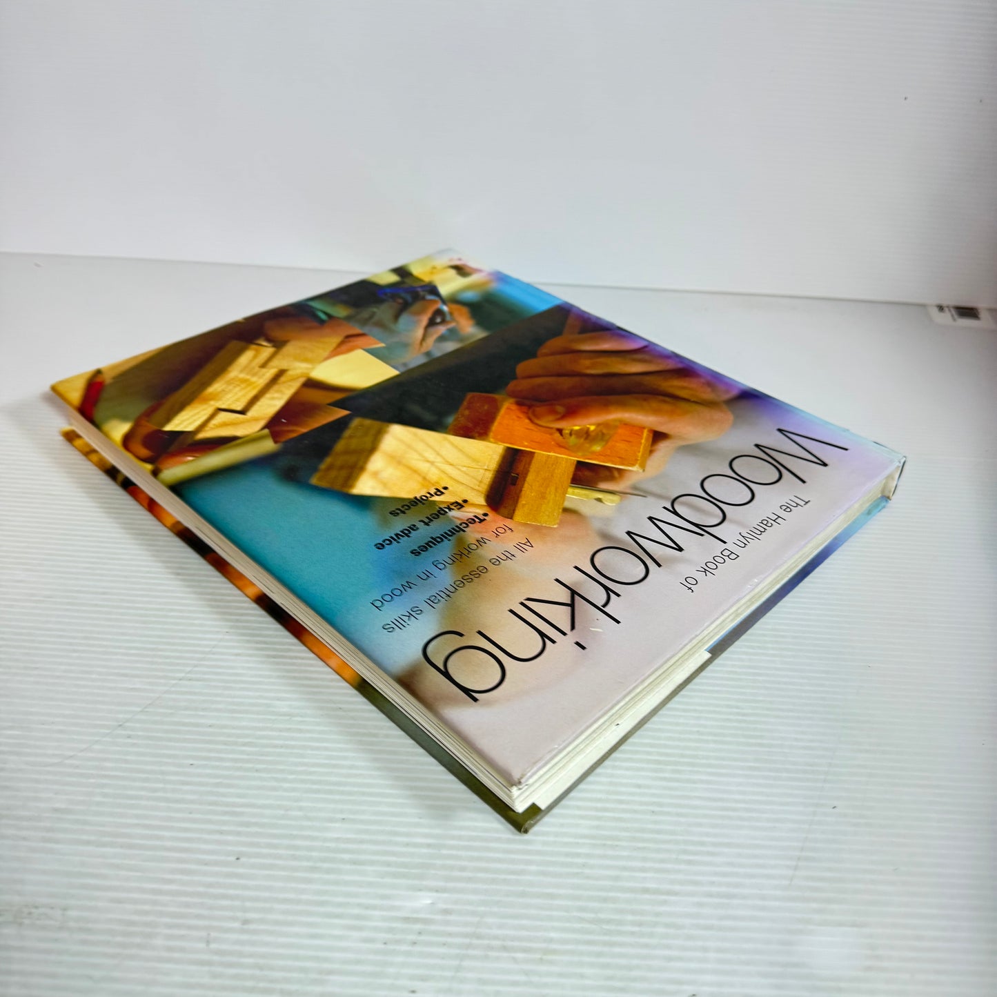 The Hamlyn Book of Woodworking : All The Essential Skills for Working In Wood