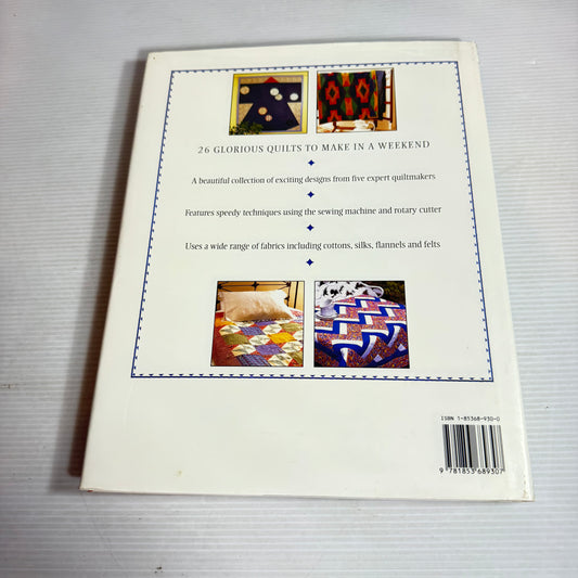 The Weekend Quilter : Fabulous Quilts To Make In A Weekend - Edited by Rosemary Wilkinson (Vintage 1997)