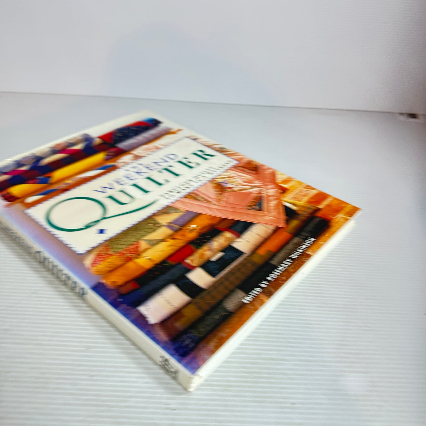 The Weekend Quilter : Fabulous Quilts To Make In A Weekend - Edited by Rosemary Wilkinson (Vintage 1997)