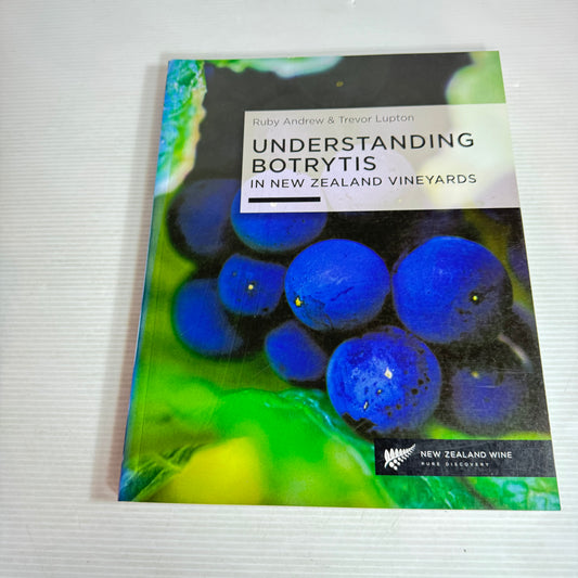 Understanding Botrytis in New Zealand Vineyards - Ruby Andrew & Trevor Lupton