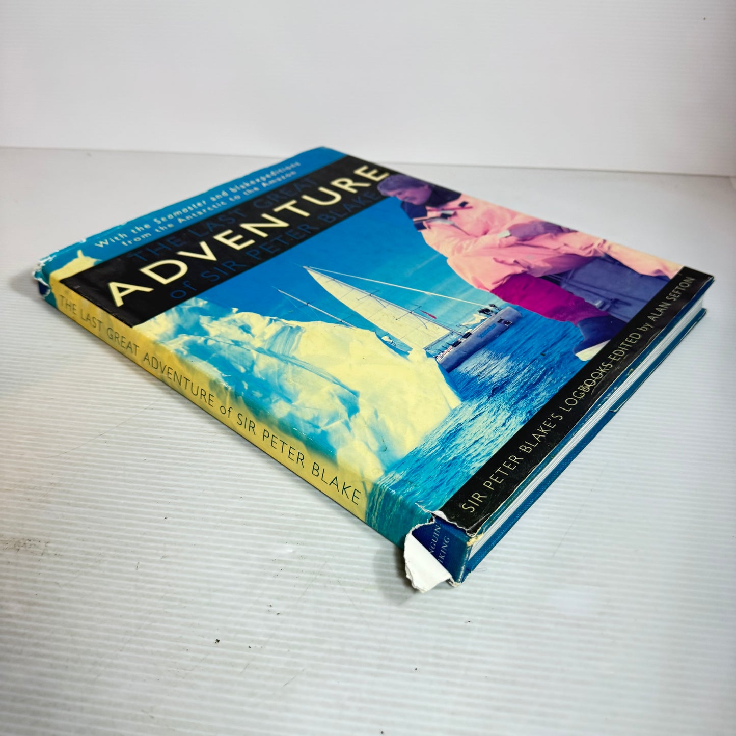 Adventure : Sir Peter Blake's Logbooks - Edited by Alan Sefton (First Edition Vintage 2003)