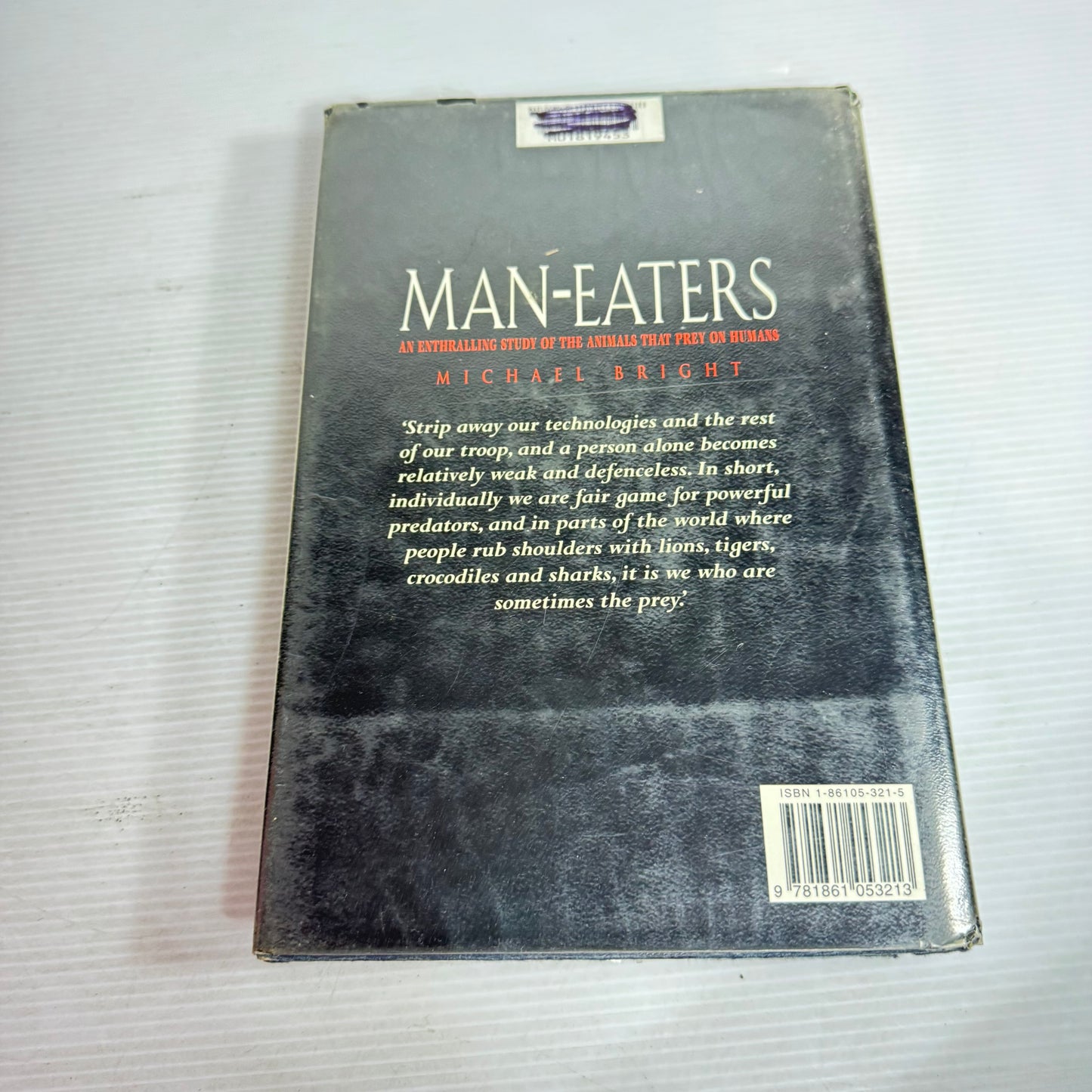 Man-Eaters : An Enthralling Study of The Animals That Prey Of Humans - Michael Bright