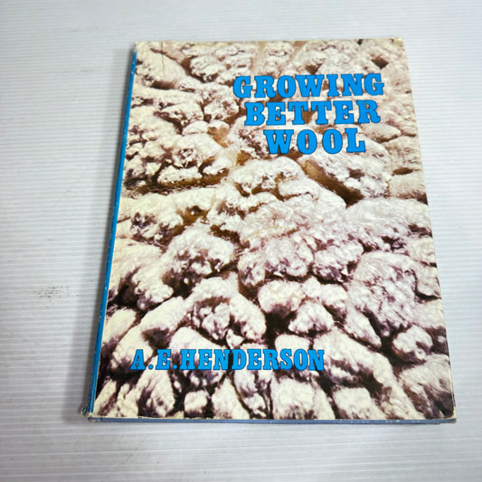 Growing Better Wool - A.E. Henderson (Vintage 1968)