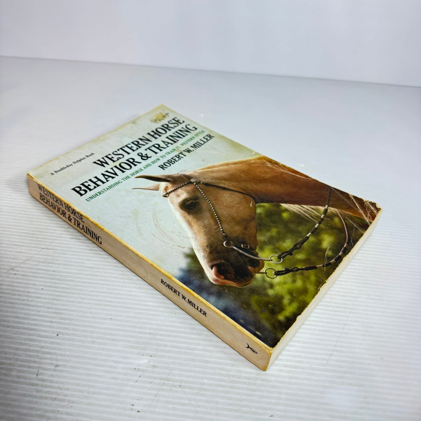 Western Horse Behaviour & Training : Understanding The Horse and ow to Train it, Western Style - Robert W. Miller (Vintage 1975)