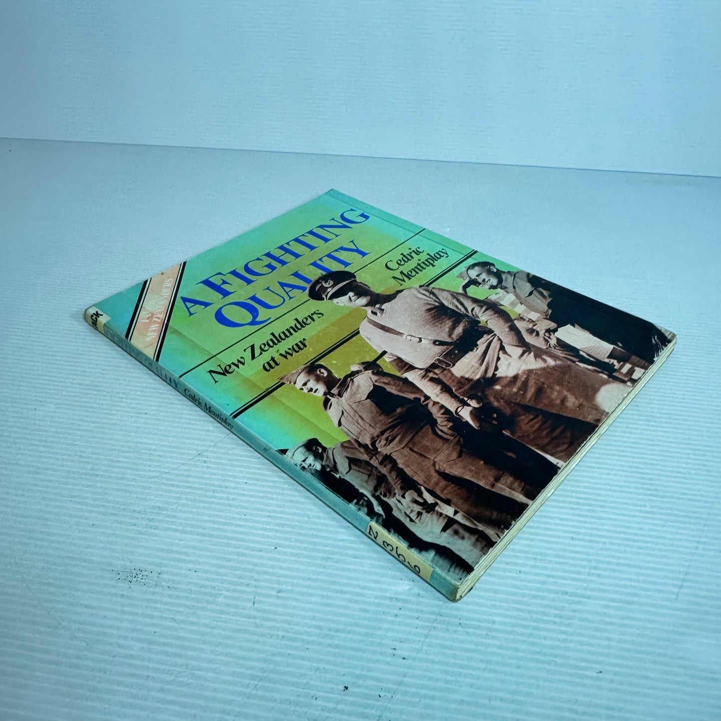A Fighting Quality : New Zealanders at War - Cedric Mentiplay
