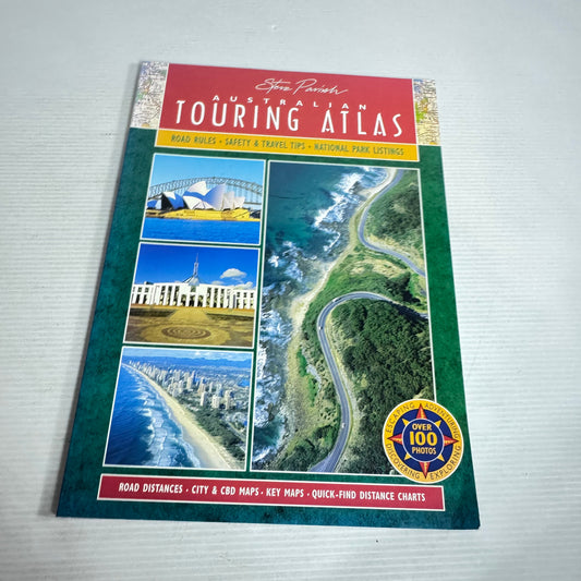 Australian Touring Atlas : Road Rules, Safety & Travel Tips, National Park Listings - Steve Parish