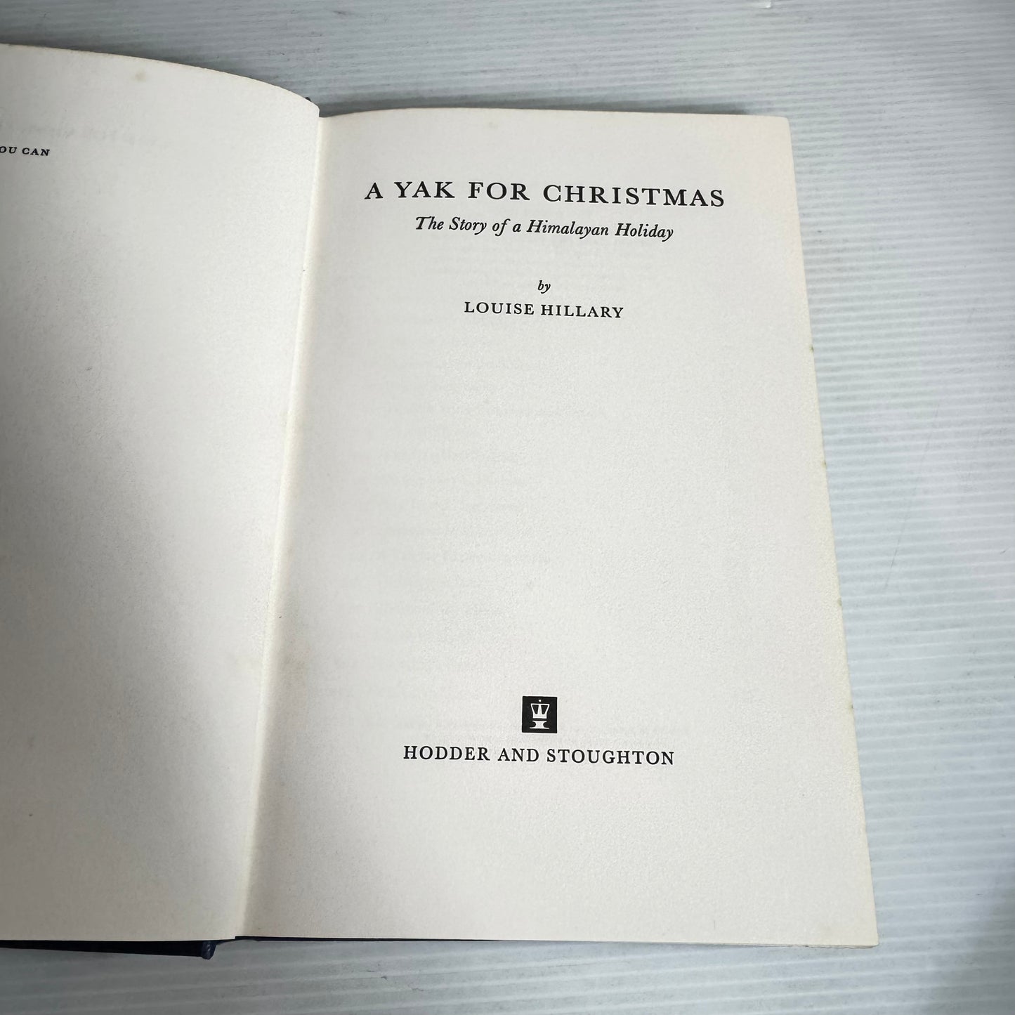 A Yak For Christmas : The Story of a Himalayan Holiday - Louise Hillary (Vintage 1968 First Edition)