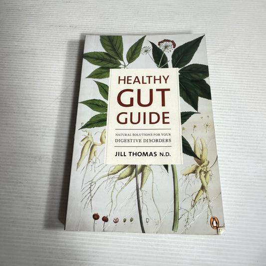 Healthy Gut Guide : Natural Solutions for Your Digestive Disorders - Jill Thomas N.D