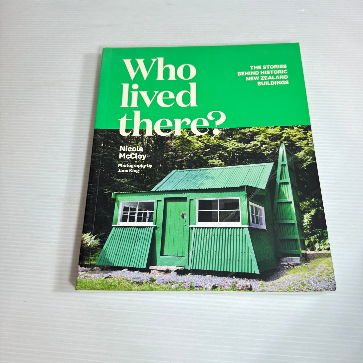 Who Lived There? The Stories Behind Historic New Zealand Buildings - Nicola McCloy