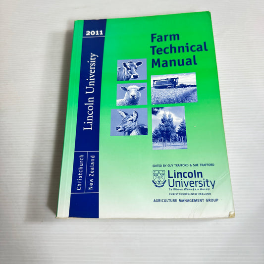 Lincoln University Farm Technical Manual 2011 Edition