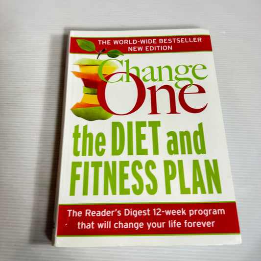 Change One: The Diet And Fitness Plan