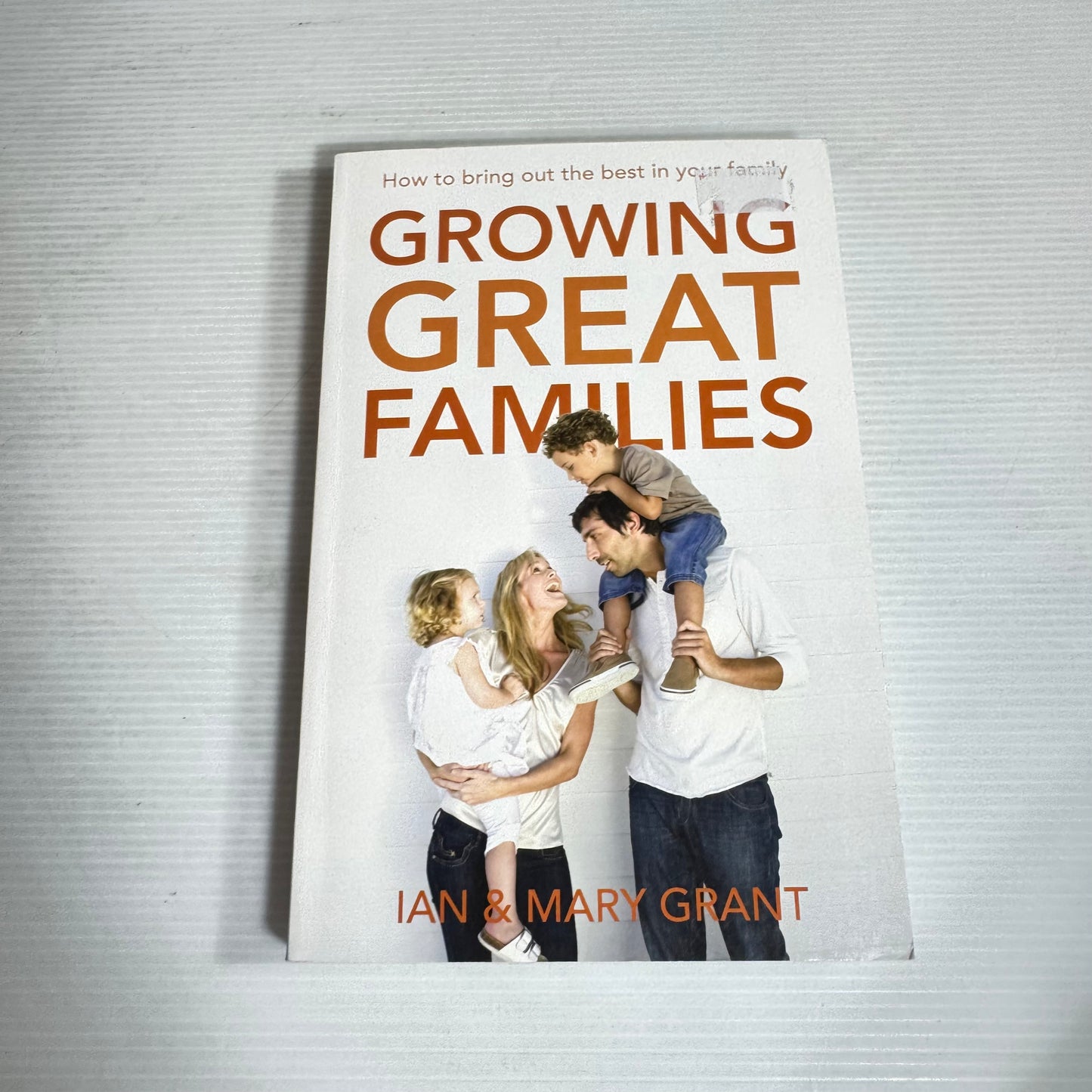 Growing Great Families - Ian & Mary Grant