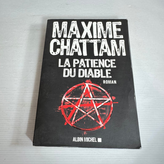 La Patience Du Diable/The Devils Patience - Maxime Chattam French Language