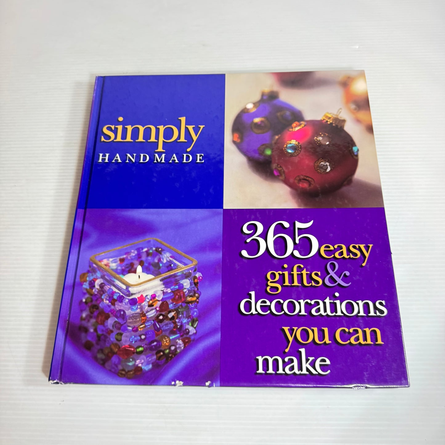 Simply Handmade : 365 Easy Gifts & Decorations You Can Make