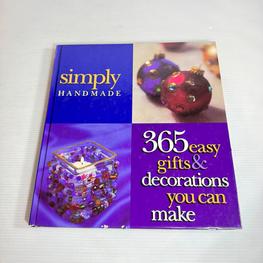 Simply Handmade : 365 Easy Gifts & Decorations You Can Make