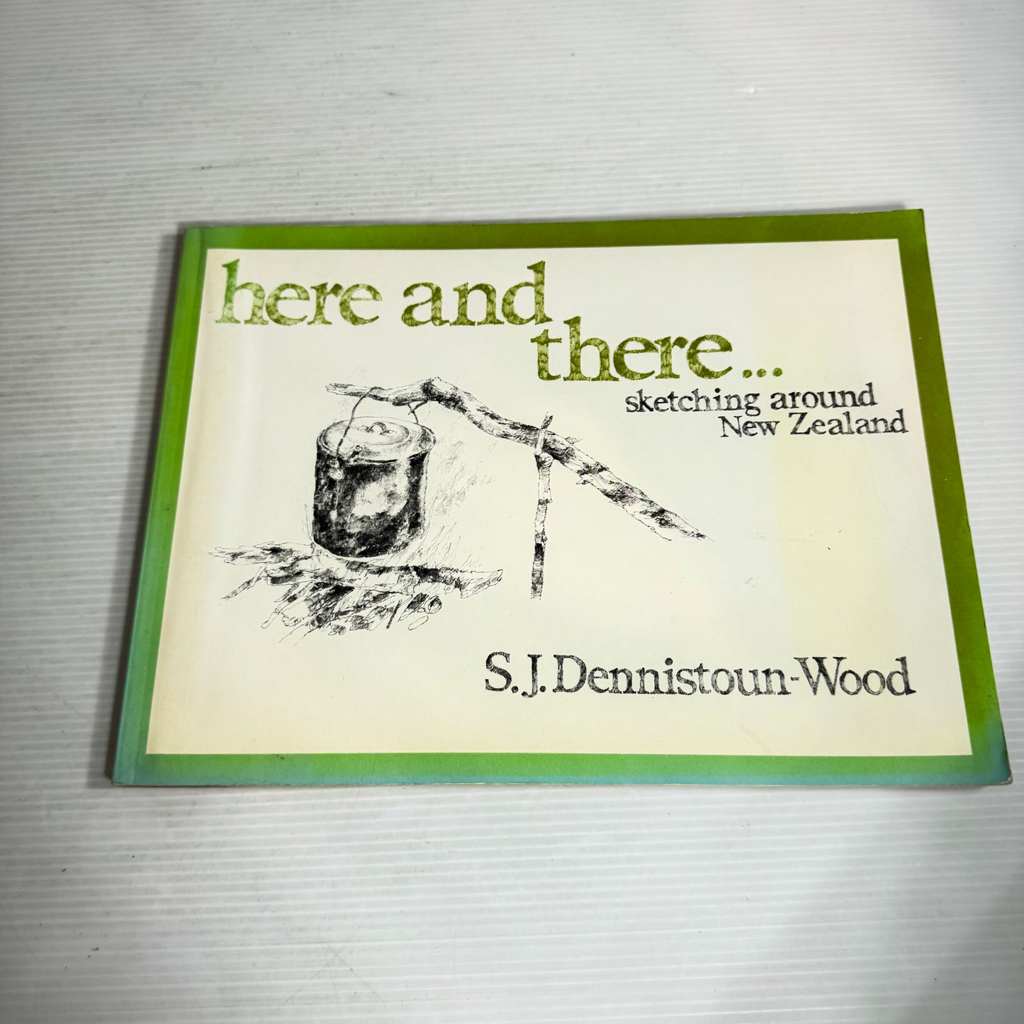 Here and There... Sketching Around New Zealand - S.J. Dennistoun-Wood (Vintage 1978)