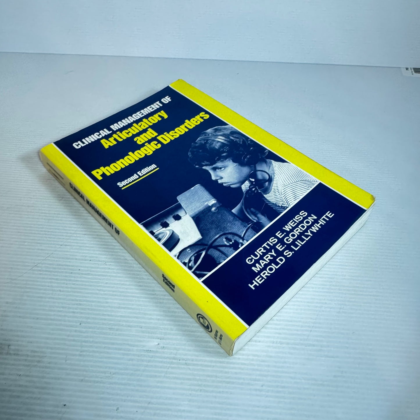 Clinical Management Of Articulatory And Phonologic Disorders 2nd Edition - Curtis E. Weiss, Mary E. Gordon & Herold S. Lillywhite