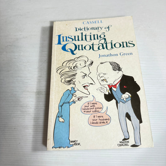 Dictionary Of Insulting Quotations - Jonathon Green (Vintage 1996)