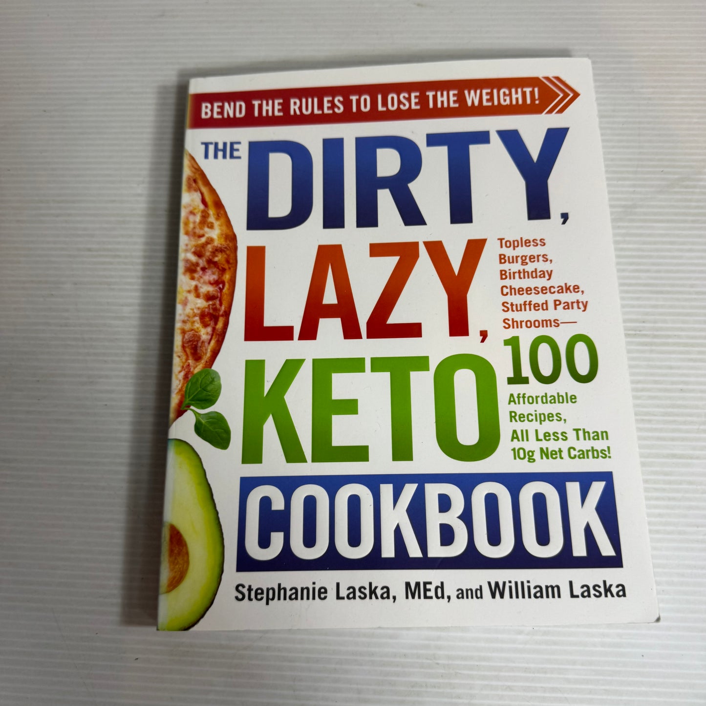 The Dirty, Lazy, Keto Cookbook - Stephanie Laska and William Laska