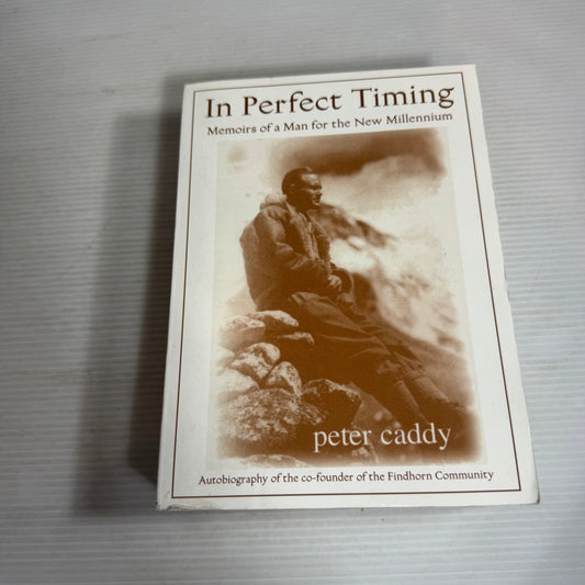 In Perfect Timing: Memoirs Of A Man For The New Millennium - Peter Caddy