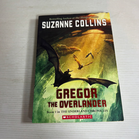 Gregor The Overlander: Book 1 In The Underland Chronicles - Suzanne Collins