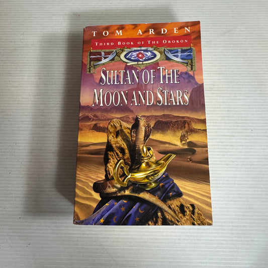 Sultan of The Moon and Stars : Third Book of the Orokon - Tom Arden