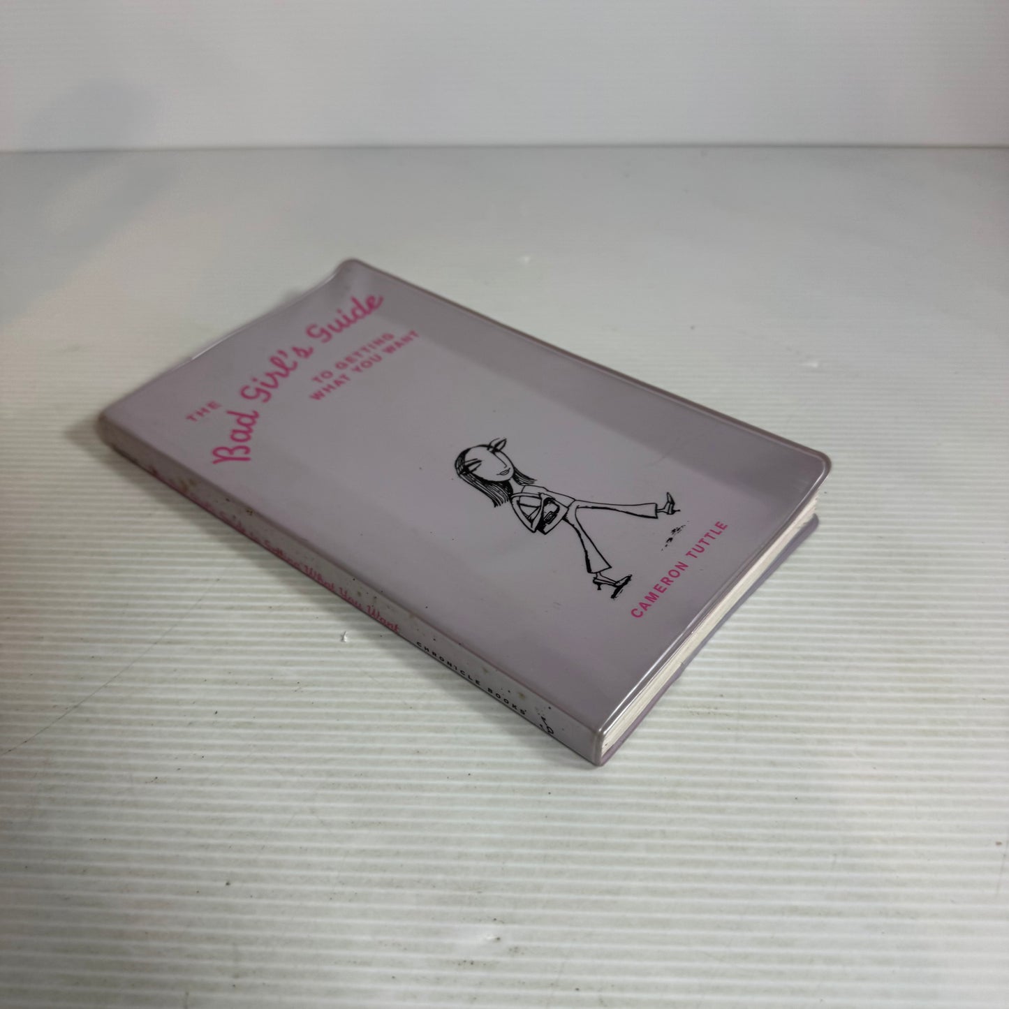 The Bad Girl's Guide to Getting What You Want - Cameron Tuttle