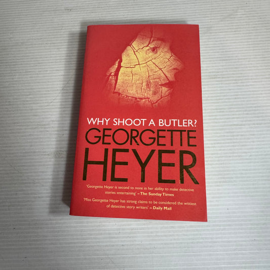 Why Shoot A Butler? - Georgette Heyer