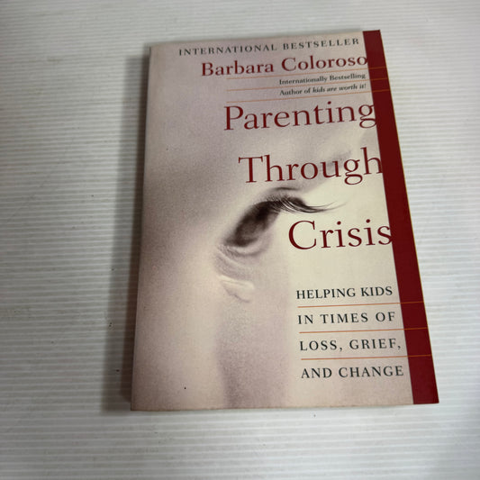 Parenting Through Crisis - Barbara Coloroso