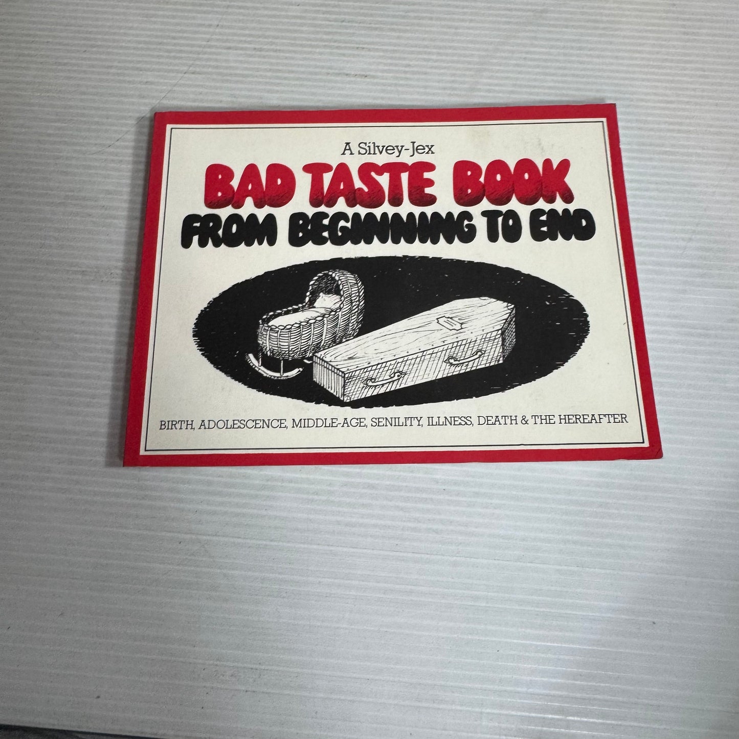 A Silvey-Jex Bad Taste Book From Beginning To End