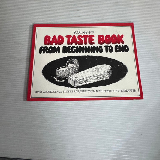 A Silvey-Jex Bad Taste Book From Beginning To End