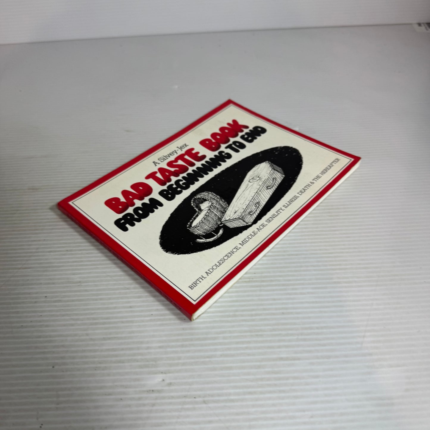 A Silvey-Jex Bad Taste Book From Beginning To End