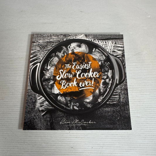 The Easiest Slow Cooker Book Ever! - Kim McCosker