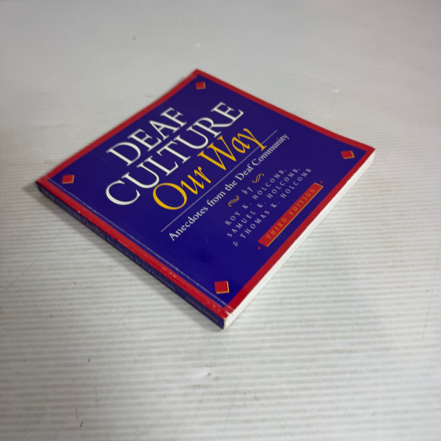 Deaf Culture Our Way: Anecdotes From The Death Community (3rd Ed)
