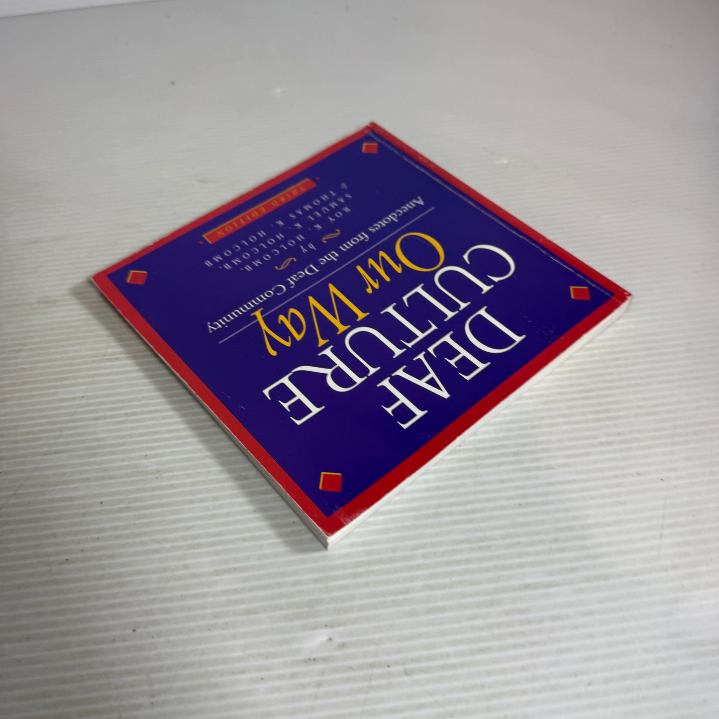 Deaf Culture Our Way: Anecdotes From The Death Community (3rd Ed)