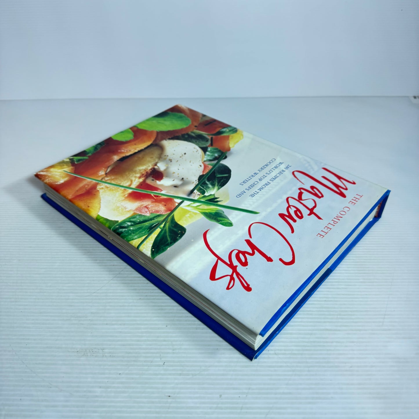 The Complete Chefs : 240 Recipes From the World's Top Chefs and Cookery Writers