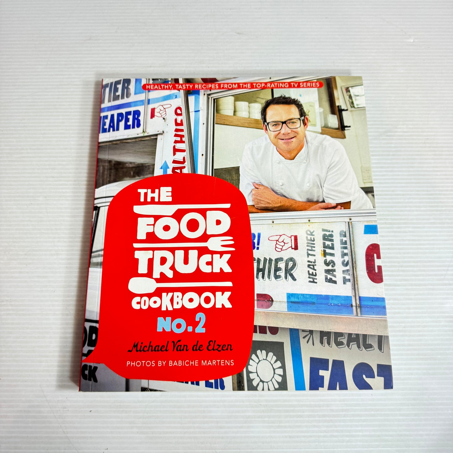 The Food Truck Cook Book No. 2 - Michael Van de Elzen