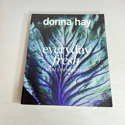 Everyday Fresh Meals In Minutes - Donna Hay