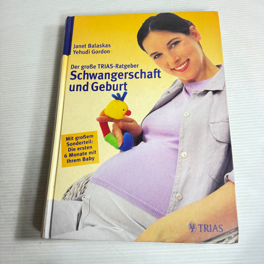 Schwangerschaft und Geburt - Janet Balaskas & Yehudi Gordon German Language