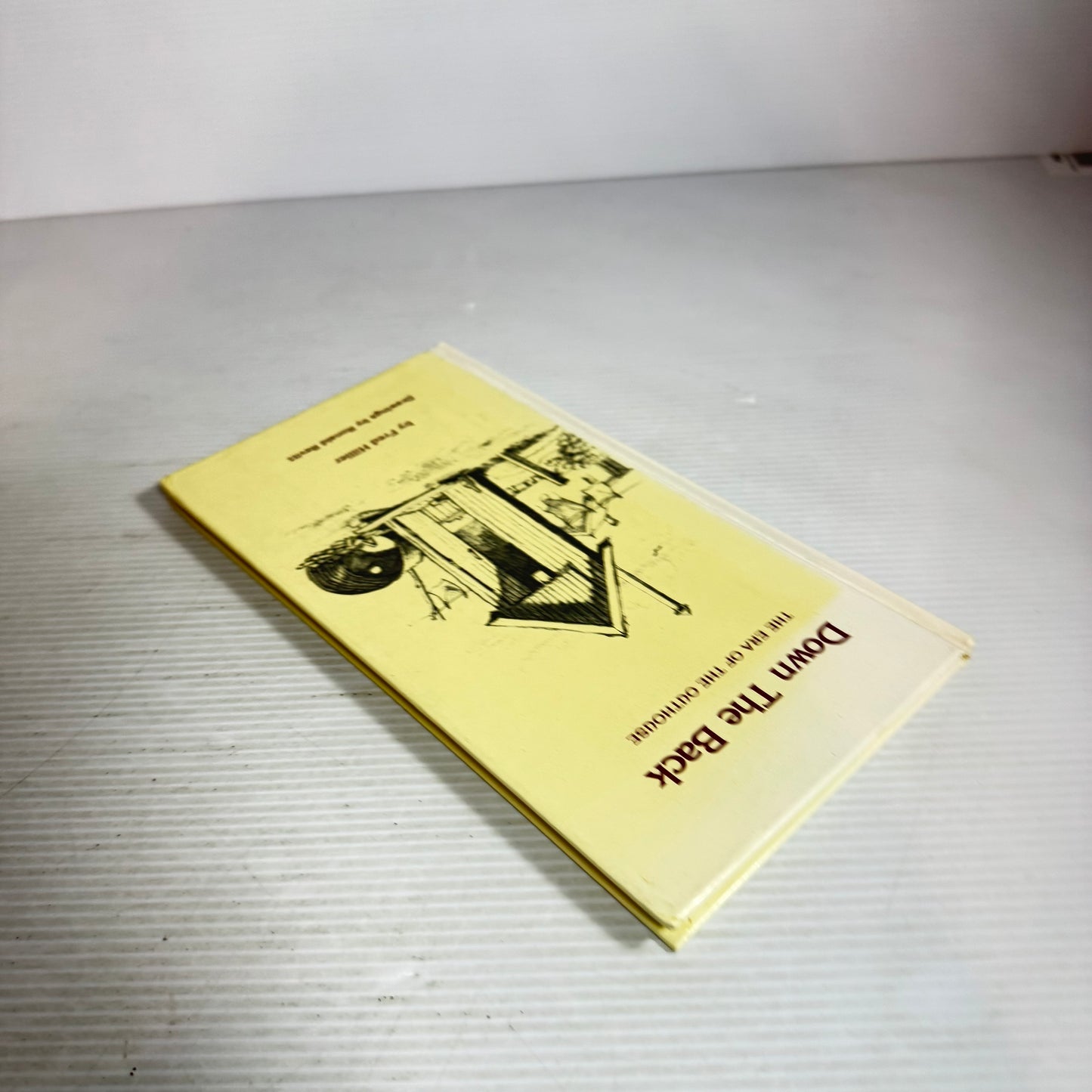 Down The Back : The Era of the Outhouse - Fred Hillier with Drawings by Ronald Revitt (Vintage 1988)